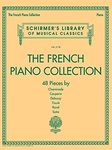 The French Piano Collection - 48 Pieces by Chaminade, Couperin, Debussy, Faure, Ravel, and Satie: Schirmer's Library of Musical Classics Volume 2118