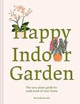Happy Indoor Garden: Easy Plant Gui