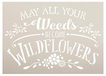 Weeds Become Wildflowers Stencil by StudioR12 | Reusable Mylar Template Paint Wood Sign | Craft DIY Home Decor | Cursive Script Garden Gift - Outdoor - Porch | Select Size (13.5 inches x 9.75 inches)