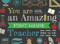 You Are An Amazing First Grade Teacher Because: Prompted Fill In The Blank Book For Teacher Appreciation; 1st Grade Teacher Thank You Gift from Student