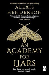 An Academy for Liars: The addictive, horror-drenched new Gothic dark academia novel everyone will be talking about