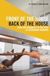 Front of the House, Back of the House: Race and Inequality in the Lives of Restaurant Workers