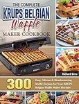 The Complete KRUPS Belgian Waffle M