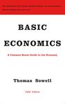 Basic Economics: A Common Sense Guide to the Economy