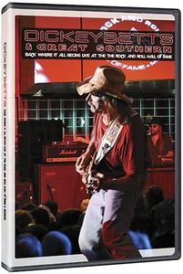 Dickey Betts & Great Southern - Back Where It All Begins Live At The Rock And Roll Hall Of Fame