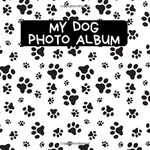 My Dog Photo Album: A Nice Photo And Memory Album For The Most Beautiful Moments With Your Dog, Doggy or Pup - A Great Gift Idea For All Dog Lovers - 110 Pages 8,25"x 8,25" Dimensions