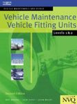 Vehicle Maintenance: Vehicle Fitting Units Levels 1 & 2: Vehicle Maintenance and Repair Series