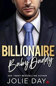 Billionaire Baby DADDY (Oh Billionaires!)