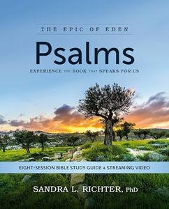 Psalms Bible Study Guide plus Streaming Video: Experience the Book That Speaks FOR Us (Epic of Eden)