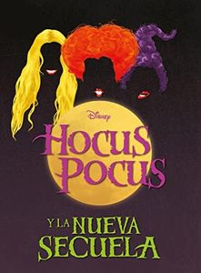 Hocus Pocus y la nueva secuela: Novela (Disney. Otras propiedades)