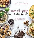The Low-Calorie Cookbook: Healthy, 