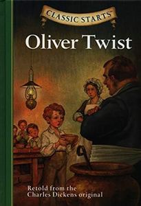 Classic Starts: Oliver Twist: Retold from the Charles Dickens Original