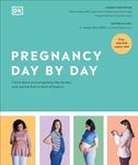 Pregnancy Day by Day: Count Down Your Pregnancy Day by Day with Advice from a Team of Experts