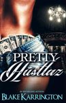 Pretty Hustlaz: “Torn Between A Corporate Billionaire & A Street Millionaire”