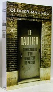 Le Taulier: Confessions d'un directeur de prison