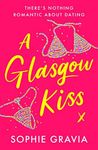 A Glasgow Kiss: the hilarious, laug