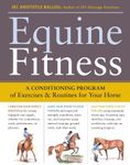 Equine Fitness: A Program of Exercises and Routines for Your Horse