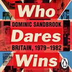 Who Dares Wins: Britain, 1979-1982