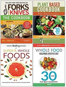 Forks Over Knives Cookbook, Plant Based Cookbook For Beginners, Hidden Healing Powers of Super & Whole Foods, Whole Food Healthier Lifestyle Diet 4 Books Collection Set
