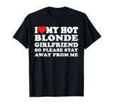 I Heart My Hot Blonde GF I Love My Hot Blonde Girlfriend T-Shirt