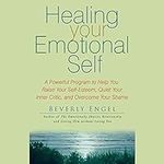 Healing Your Emotional Self: A Powe