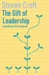 The Gift of Leadership: According to the Scriptures