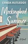 Mockingbird Summer: A Novel
