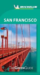 Michelin Green Guide San Francisco: Travel Guide