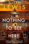 Nothing to See Here: The gripping new crime thriller from the Sunday Times bestselling author!