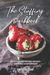 The Stuffing Workbook: The Easiest Stuffing Recipes You Have Ever Known