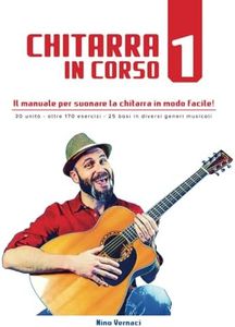 CHITARRA IN CORSO 1: Il manuale per suonare la chitarra in modo facile!
