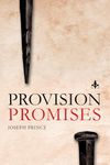 Provision Promises: Make Your Own Foraged Syrups, Bitters, Infusions, and Garnishes; Includes Recipes for 45 One-of-a-Kind Mixed Drinks