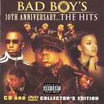 Bad Boy's 10th Anniversary... The Hits [Collector's Edition]