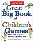 Great Big Book of Children's Games: Over 450 Indoor and Outdoor Games for Kids (EDUCATION/ALL OTHER)