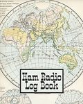 Ham Radio Log Book: Amateur Radio Operator Station Log Book Vintage World Map