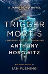 Trigger Mortis: A James Bond Novel