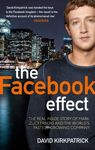 The Facebook Effect: The Real Inside Story of Mark Zuckerberg and the World's Fastest Growing Company