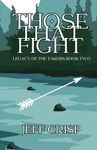 Those That Fight (Legacy of the Takers: Book Two)