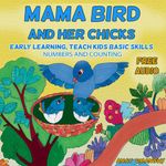 Children's Book: Mama Bird and Her Chicks. Children's books about animals & picture books for kids. (Bedtime Beginner Books for Ages 2-8) (I Can Read; ... children, Nursery Rhymes collection Book 2)