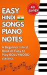 40 Easy Hindi Songs Piano Notes / Sargam Notes for Beginners to Advanced, Popular Bollywood Songbook, Sheet Music