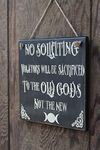 Anyuwerw No Soliciting Violators will be sacrificed to the Old Gods Not the New Wood Sign Hanging Wood Sign Wiccan decor Pagan Decor Hippie Decor