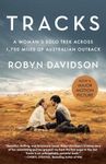 Tracks (Movie Tie-in Edition): A Woman's Solo Trek Across 1700 Miles of Australian Outback