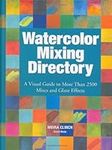 Watercolor Mixing Directory: A Visu