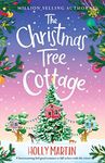 The Christmas Tree Cottage: A heartwarming feel good romance to fall in love with this winter