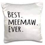 3dRose LLC. Best Meemaw Ever Grandmothers-Grandma Nicknames Memaw-Black Text Pillow Case, (pc_151510_1), Satin, White, 16 x 16 inch