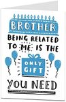 Funny Brother Birthday Card Perfect For 40th 50th 60th & 70th Blank Inside To Add Your Own Personal Greetings - Only Gift You Need Brother