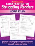 Extra Practice for Struggling Readers: Word Study