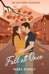 Fall at Once: a small town, autumn-inspired, single dad firefighter romcom