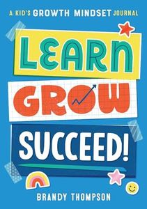 Learn, Grow, Succeed!: A Kid's Growth Mindset Journal