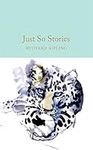 Just So Stories: Rudyard Kipling (Macmillan Collector's Library, 30)